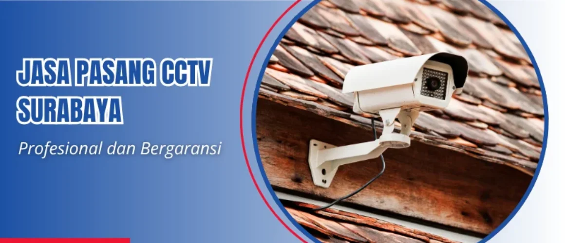 Jasa Pasang CCTV Surabaya
